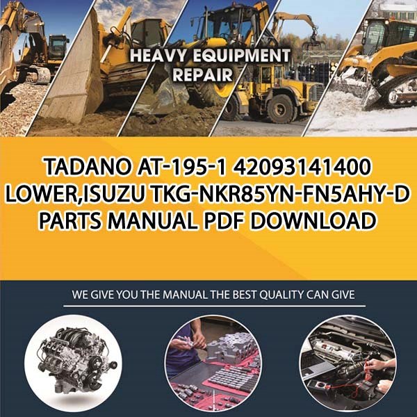 Tadano At-195-1 42093141400 Lower,Isuzu Tkg-Nkr85Yn-Fn5Ahy-D Parts manual PDF Download