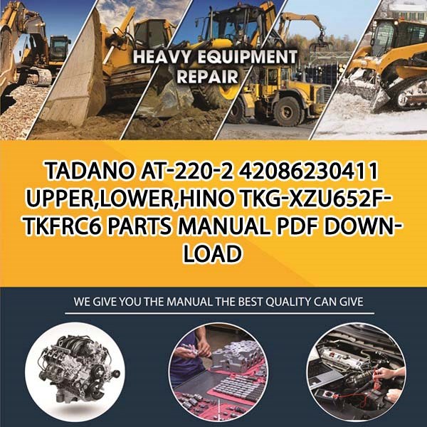 Tadano At-220-2 42086230411 Upper,Lower,Hino Tkg-Xzu652F-Tkfrc6 Parts manual PDF Download