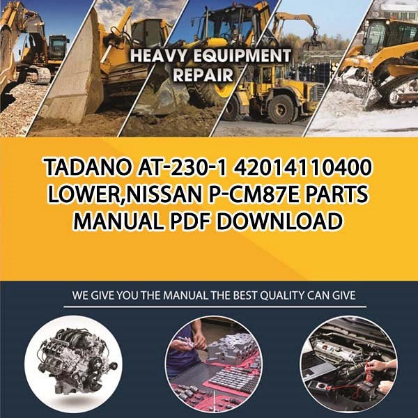 Tadano At-230-1 42014110400 Lower,Nissan P-Cm87E Parts manual PDF Download