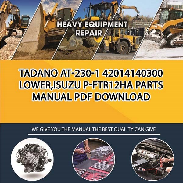 Tadano At-230-1 42014140300 Lower,Isuzu P-Ftr12Ha Parts manual PDF Download