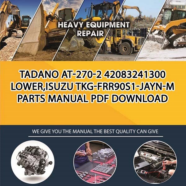 Tadano At-270-2 42083241300 Lower,Isuzu Tkg-Frr90S1-Jayn-M Parts manual PDF Download