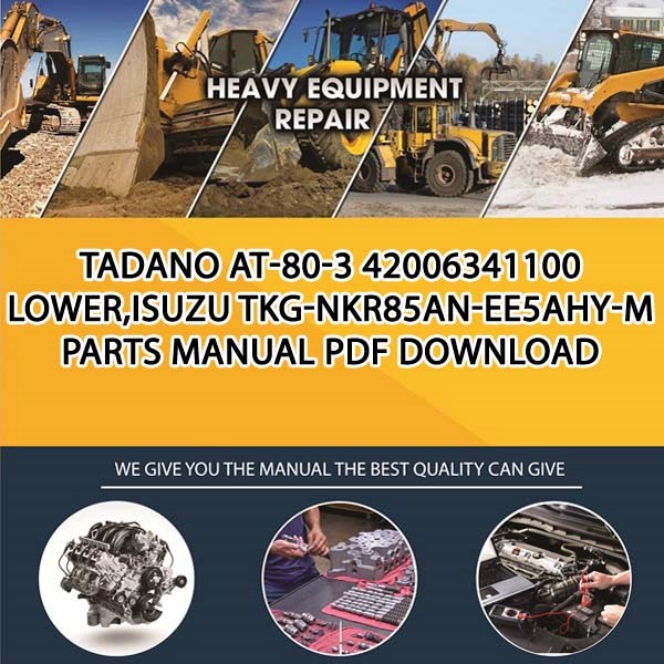 Tadano At-80-3 42006341100 Lower,Isuzu Tkg-Nkr85An-Ee5Ahy-M Parts manual PDF Download