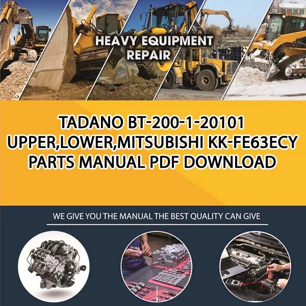 Tadano Bt-200-1-20101 Upper,Lower,Mitsubishi Kk-Fe63Ecy Parts manual PDF Download