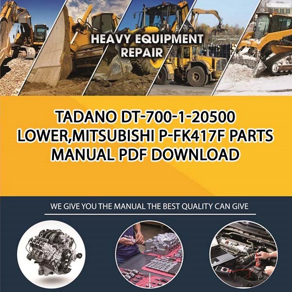 Tadano Dt-700-1-20500 Lower,Mitsubishi P-Fk417F Parts manual PDF Download