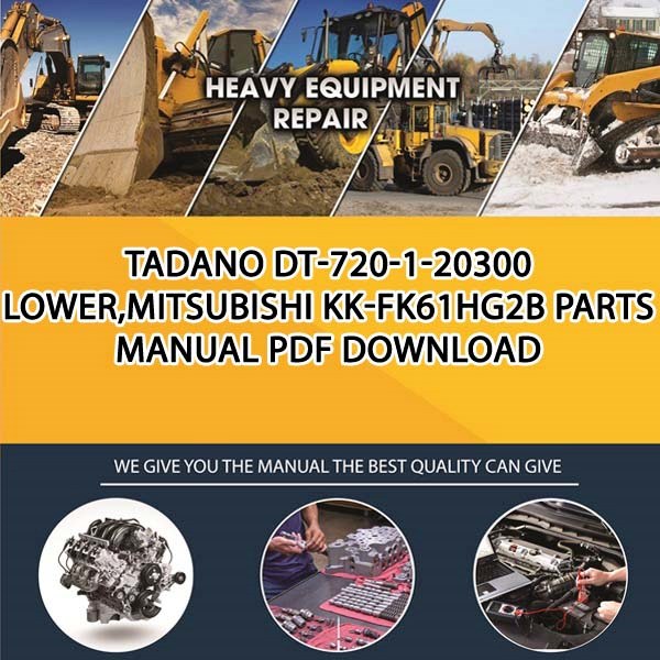 Tadano Dt-720-1-20300 Lower,Mitsubishi Kk-Fk61Hg2B Parts manual PDF Download