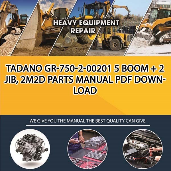 Tadano Gr-750-2-00201 5 Boom + 2 Jib, 2M2D Parts manual PDF Download