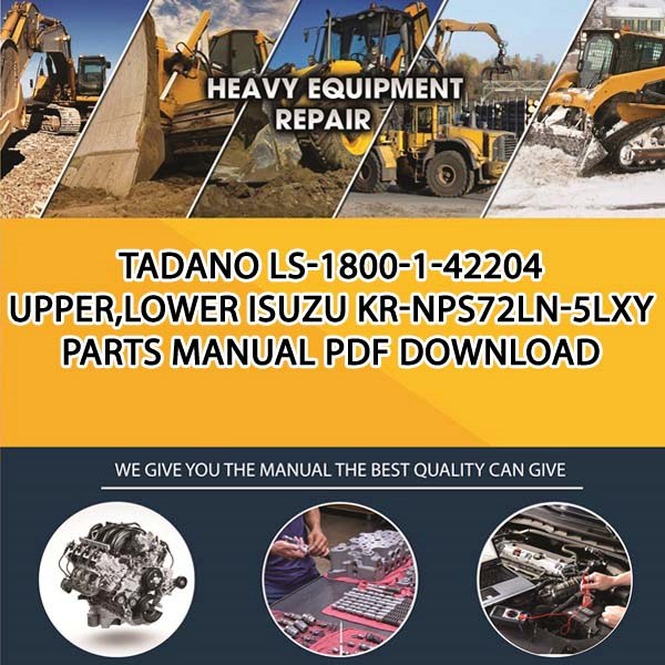 Tadano Ls-1800-1-42204 Upper,Lower Isuzu Kr-Nps72Ln-5Lxy Parts manual PDF Download