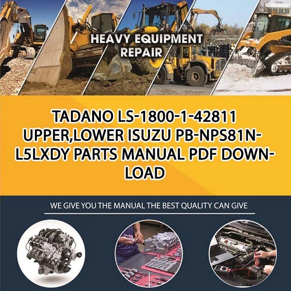 Tadano Ls-1800-1-42811 Upper,Lower Isuzu Pb-Nps81N-L5Lxdy Parts manual PDF Download
