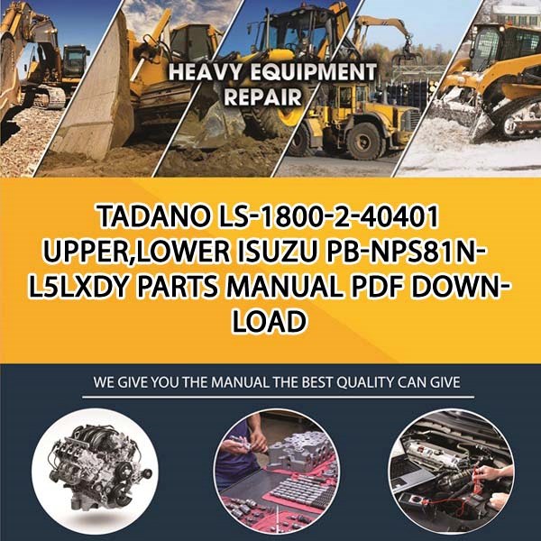 Tadano Ls-1800-2-40401 Upper,Lower Isuzu Pb-Nps81N-L5Lxdy Parts manual PDF Download