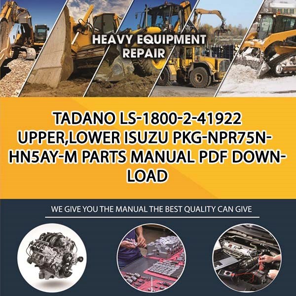 Tadano Ls-1800-2-41922 Upper,Lower Isuzu Pkg-Npr75N-Hn5Ay-M Parts manual PDF Download