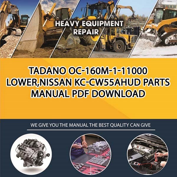 Tadano Oc-160M-1-11000 Lower,Nissan Kc-Cw55Ahud Parts manual PDF Download