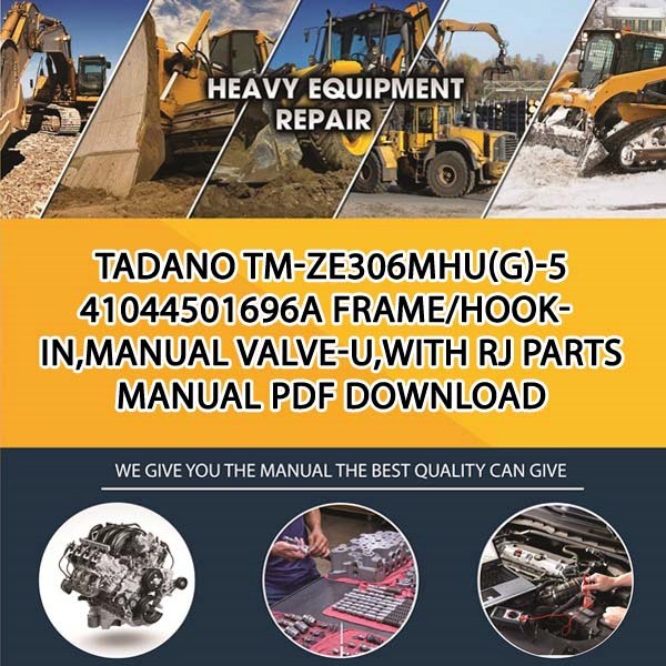 Tadano Tm-Ze306Mhu(G)-5 41044501696A Frame_Hook-In,Manual Valve-U,With Rj Parts manual PDF Download