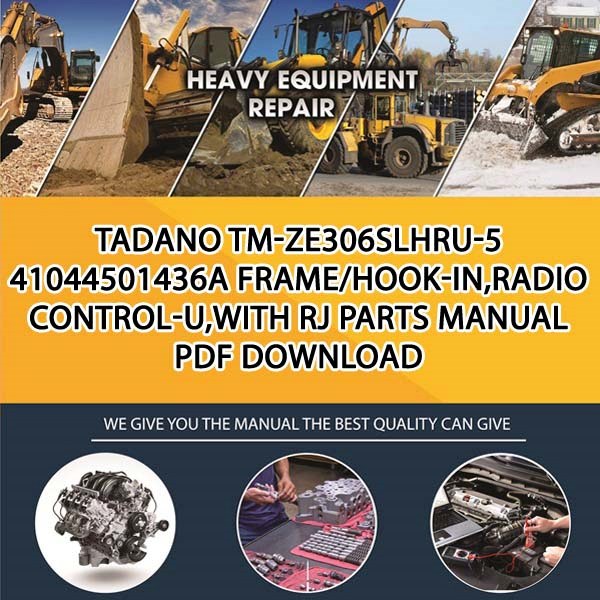 Tadano Tm-Ze306Slhru-5 41044501436A Frame_Hook-In,Radio Control-U,With Rj Parts manual PDF Download