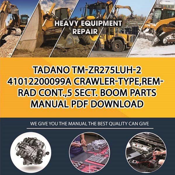 Tadano Tm-Zr275Luh-2 41012200099A Crawler-Type,Rem-Rad Cont.,5 Sect. Boom Parts manual PDF Download