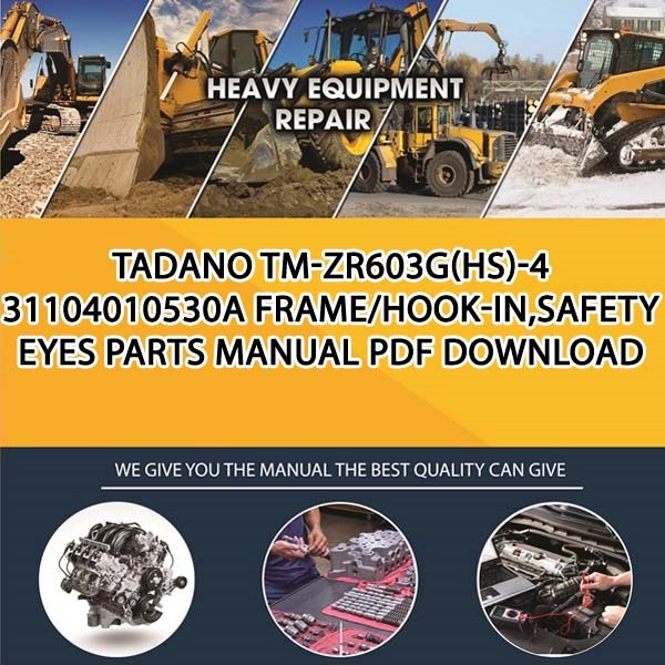 Tadano Tm-Zr603G(Hs)-4 31104010530A Frame_Hook-In,Safety Eyes Parts manual PDF Download
