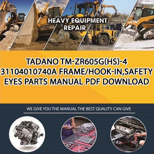 Tadano Tm-Zr605G(Hs)-4 31104010740A Frame_Hook-In,Safety Eyes Parts manual PDF Download
