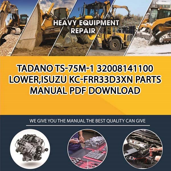 Tadano Ts-75M-1 32008141100 Lower,Isuzu Kc-Frr33D3Xn Parts manual PDF Download