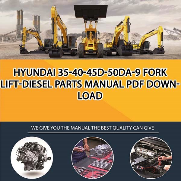 Hyundai 35-40-45D-50Da-9 Fork Lift-Diesel Parts Manual PDF Download