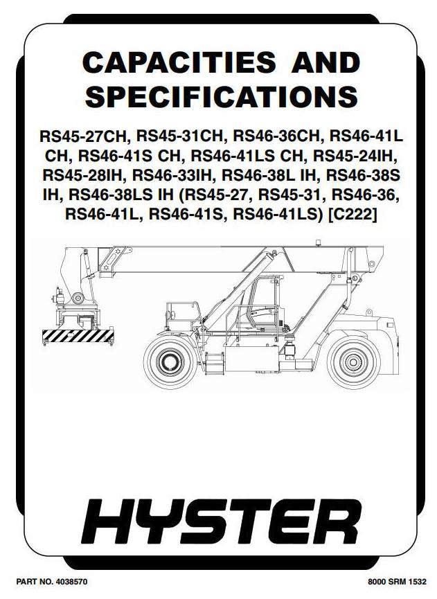 Hyster RS45-27/31CH;RS46-36/41L/S/LS-CH;RS46-33/38L/S/LS-IH;RS45-24/28IH C222 Series Service Manual