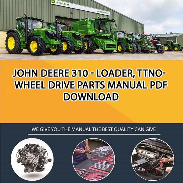 John Deere 310 - Loader, Ttno-Wheel Drive Parts Manual Pdf Download