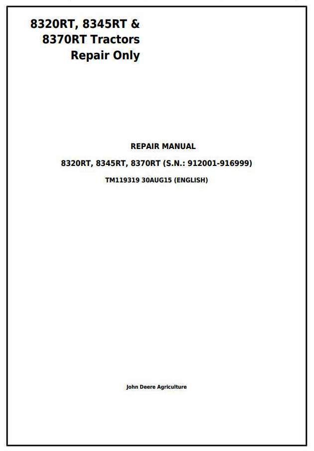 John Deere 8320RT, 8345RT, 8370RT 8RT RW (S.N.: 912001-) Tractors Service Repair Manual (TM119319)