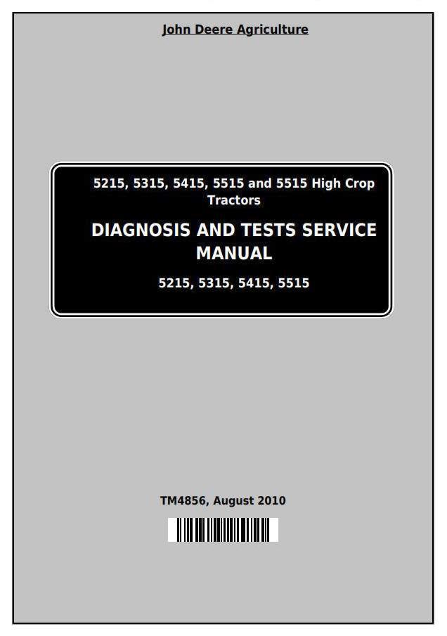 John Deere Tractors 5215, 5315, 5415, 5515 All Inclusive Diagnostic and Repair Service Manual (TM4856)