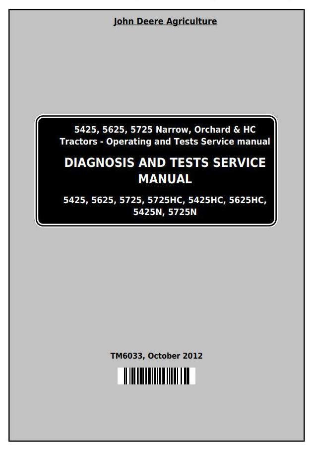 John Deere Tractors 5425, 5425HC, 5425N, 5625, 5625HC, 5725, 5725N Diagnostic Service Manual (TM6033)
