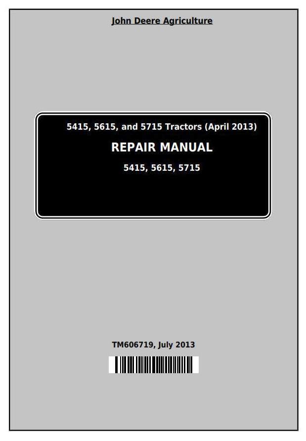 John Deere Tractors 5415, 5615, and 5715 Sevice Repair Technical Manual (TM606719)