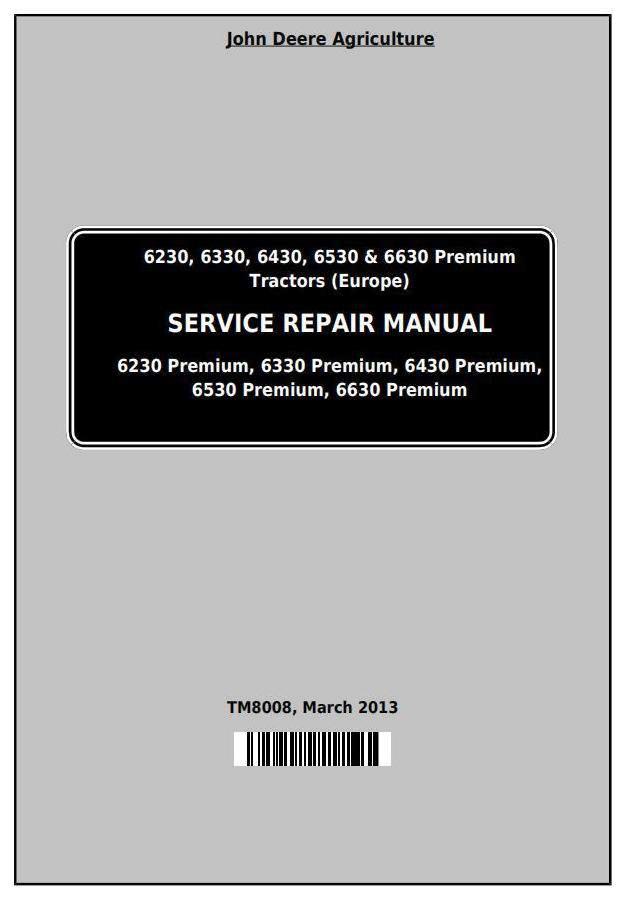 John Deere Tractors 6230, 6330, 6430, 6530 and 6630 Premium (European) Service Repair Manual (TM8008)