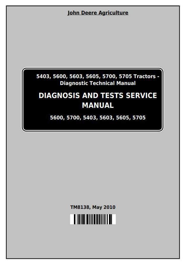 John Deere Tractors 5403, 5600, 5603, 5605, 5700, 5705 (South America) Diagnostic,Tests Service Manual (TM8138)