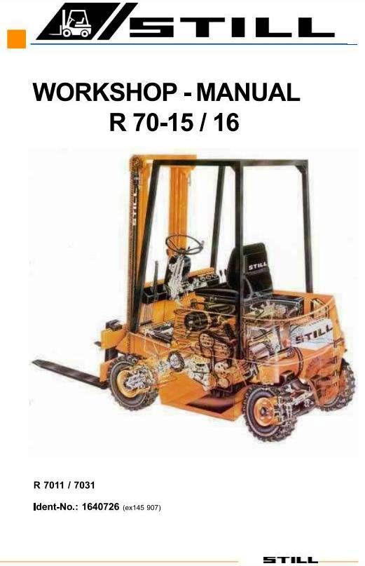Still R70-15, R70-16 Forklift Truck series R7011, R7031 Service Workshop Manual