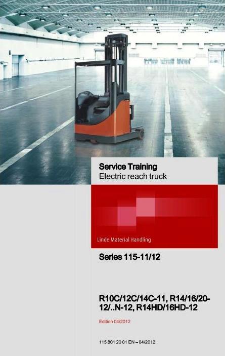 Linde R10C, R12C, R14(,C,N); R16 & R20(,N,HD) Reach Truck 115-11/12 Series Service Training Manual