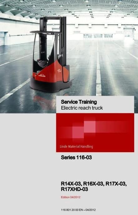 Linde R14X, R16X, R17X, R17XHD Electric Reach Truck 116-03 Series Service Training (Workshop) Manual
