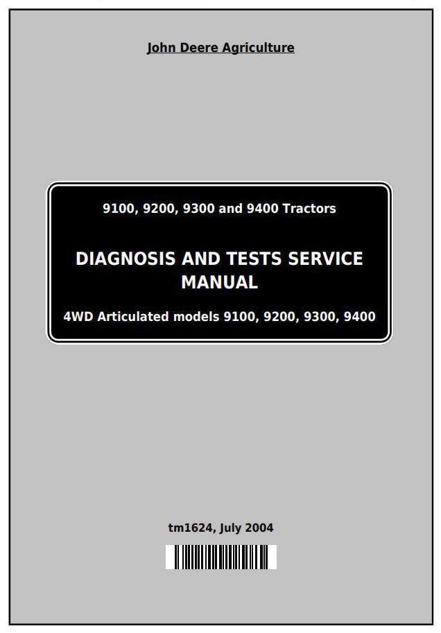 John Deere 9100, 9200, 9300, 9400 4WD Tractors Diagnosis and Tests Service Manual (tm1624)