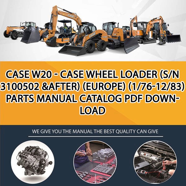 Case W20 - Case Wheel Loader (S/N 3100502 &After) (Europe) (1/76-12/83) Parts manual catalog PDF Download