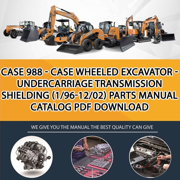 Case 988 - Case Wheeled Excavator - Undercarriage Transmission Shielding (1/96-12/02) Parts manual catalog PDF Download