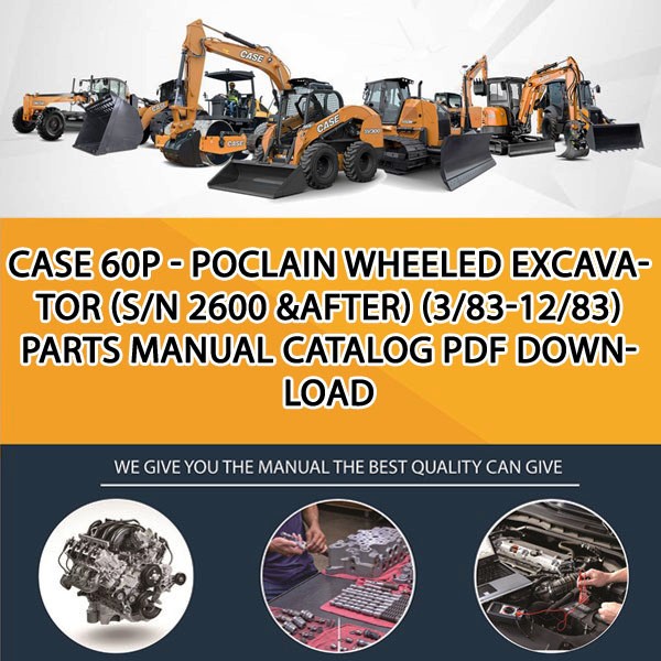 Case 60P - Poclain Wheeled Excavator (S/N 2600 &After) (3/83-12/83) Parts manual catalog PDF Download