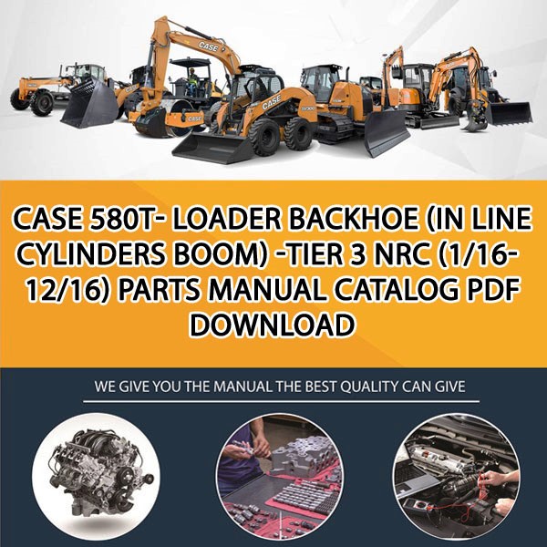 Case 580T- Loader Backhoe (In Line Cylinders Boom) -Tier 3 Nrc (1/16-12/16) Parts manual catalog PDF Download