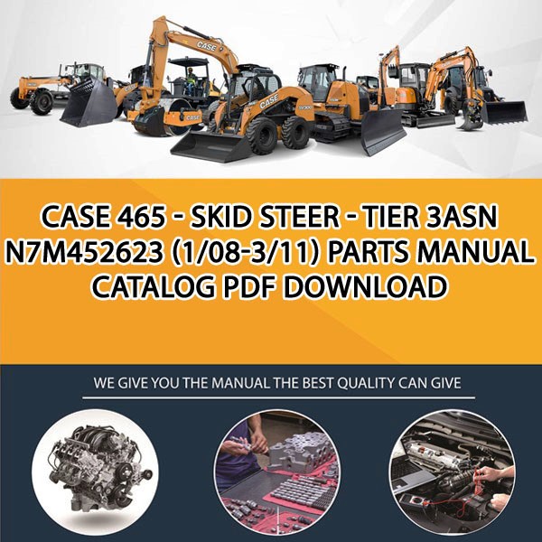 Case 465 - Skid Steer - Tier 3Asn N7M452623 (1/08-3/11) Parts manual catalog PDF Download