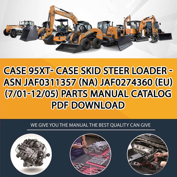 Case 95Xt- Case Skid Steer Loader - Asn Jaf0311357 (Na) Jaf0274360 (Eu) (7/01-12/05) Parts manual catalog PDF Download