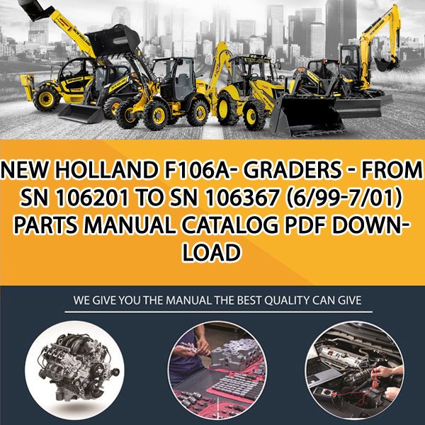 New Holland F106A- Graders - From Sn 106201 To Sn 106367 (6/99-7/01) Parts manual catalog PDF Download