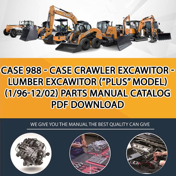Case 988 - Case Crawler Excawitor - Lumber Excawitor ("Plus" Model) (1/96-12/02) Parts manual catalog PDF Download