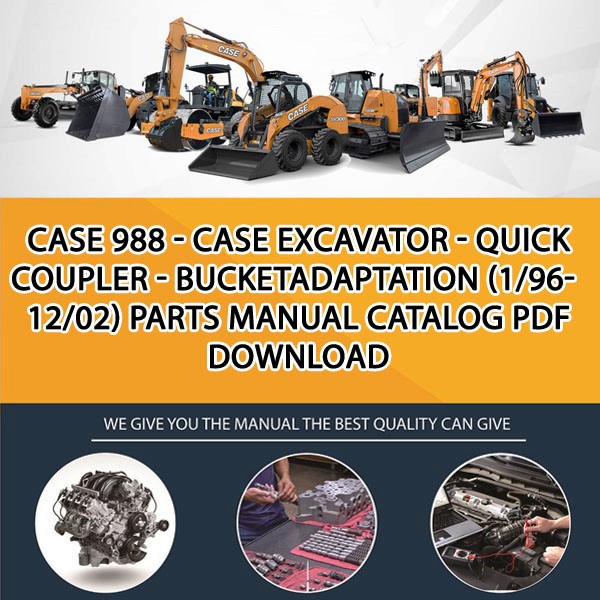 Case 988 - Case Excavator - Quick Coupler - Bucketadaptation (1/96-12/02) Parts manual catalog PDF Download
