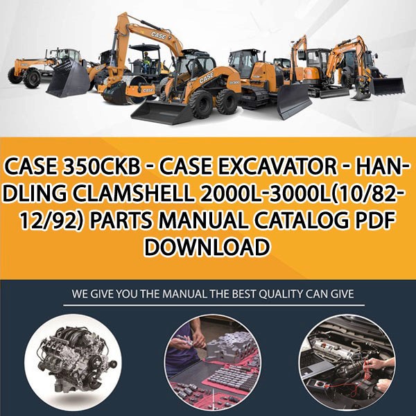 Case 350Ckb - Case Excavator - Handling Clamshell 2000L-3000L(10/82-12/92) Parts manual catalog PDF Download