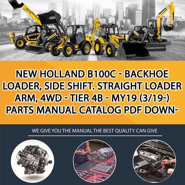 New Holland B100C - Backhoe Loader, Side Shift. Straight Loader Arm, 4Wd - Tier 4B - My19 (3/19-) Parts manual catalog PDF Download