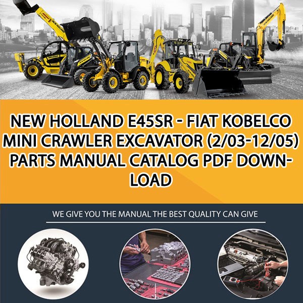 New Holland E45Sr - Fiat Kobelco Mini Crawler Excavator (2/03-12/05) Parts manual catalog PDF Download