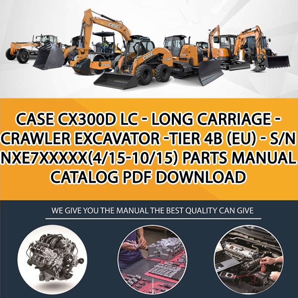 Case Cx300D Lc - Long Carriage - Crawler Excavator -Tier 4B (Eu) - S/N Nxe7Xxxxx(4/15-10/15) Parts manual catalog PDF Download