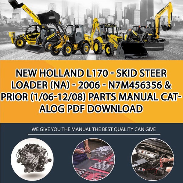 New Holland L170 - Skid Steer Loader (Na) - 2006 - N7M456356 & Prior (1/06-12/08) Parts manual catalog PDF Download