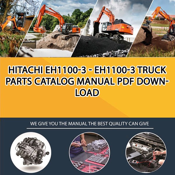 Hitachi Eh1100-3 - Eh1100-3 Truck Parts Catalog Manual Pdf Download