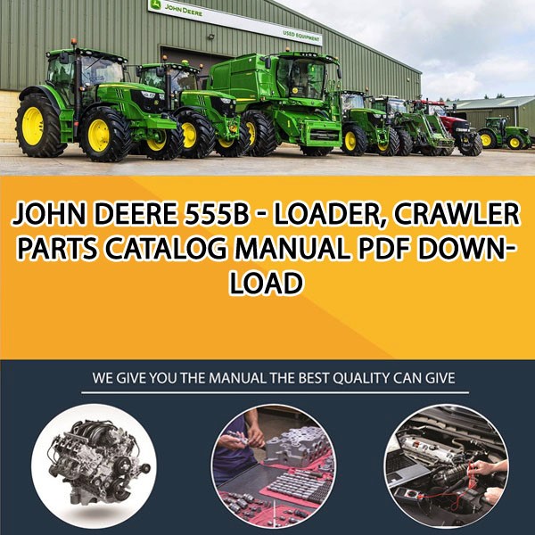 John Deere 555B - Loader, Crawler Parts Catalog Manual Pdf Download